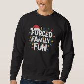 Forced Family Fun Funny Christmas Lights Trui (Voorkant)