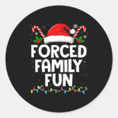 Forced Family Fun Sarcastic Christmas Funny Men Wo Ronde Sticker (Voorkant)