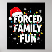 Forced Family Fun Shirt Men Women Kids Christmas P Poster (Voorkant)