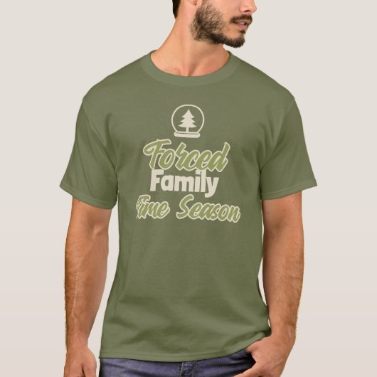 Forced Family Time Seizoen T-shirt (Voorkant)