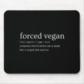 Forced Vegan Someone Who'd Rather Eat A Steak But  Muismat (Voorkant)