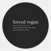 Forced Vegan Someone Who'd Rather Eat A Steak But  Ronde Sticker (Voorkant)