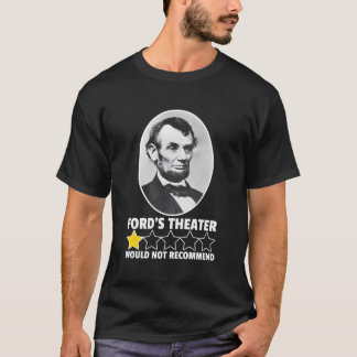 Ford's Theatre zou 1-ster Abraham niet aanbevelen T-shirt