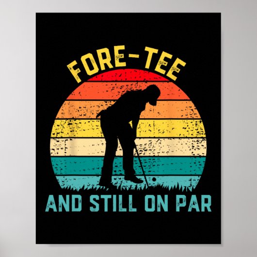 Fore-tee And Still On Par Funny 40th Bday Party Go Poster (Voorkant)