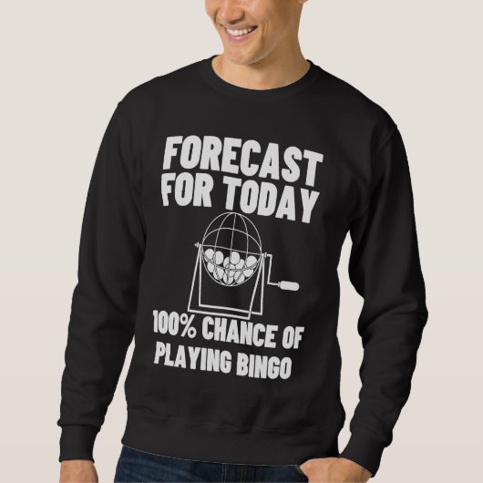 Forecast For Today Playing Bingo Trui (Voorkant)