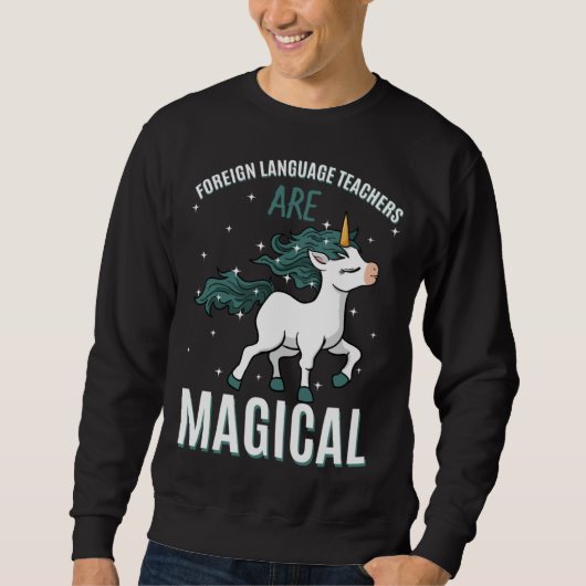 Foreign Language Teachers Are Magical Unicorn Job  Trui (Voorkant)
