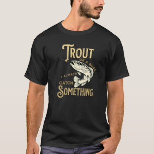 Forel Of Een Zoem Ik Vang Altijd Iets Voor Fishi T-shirt