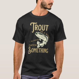 Forel Of Een Zoem Ik Vang Altijd Iets Voor Fishi T-shirt