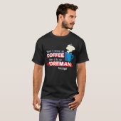 Foreman & Coffee Appreciation Gezegde T-shirt (Voorkant volledig)