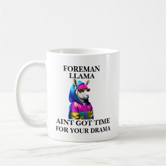 Foreman Llama Aint krijgt tijd voor je drama Koffiemok