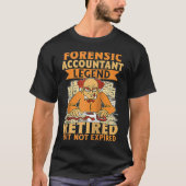 Forensic Accountant Legend in ruste, maar niet ver T-shirt (Voorkant)