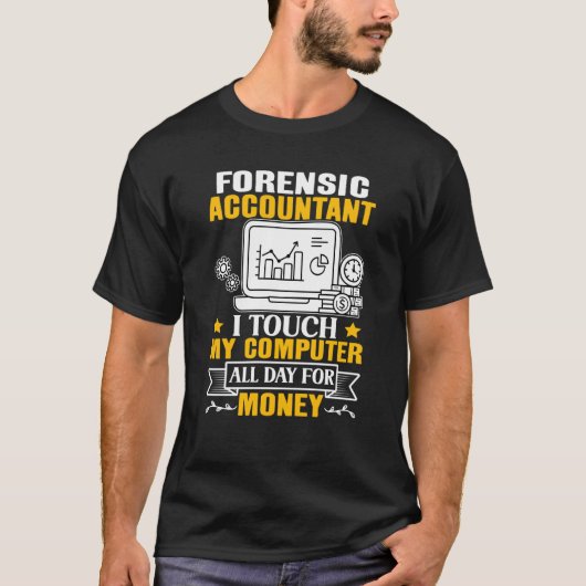 Forensic Accountant Touch My Computer All Day T-shirt (Voorkant)