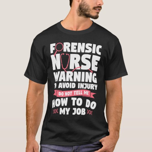 Forensic Nurse Warning To Avoid Injury Do Not Tell T-shirt (Voorkant)