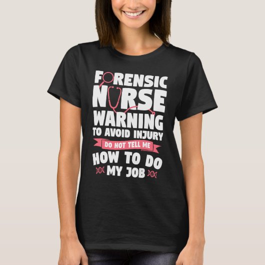 Forensic Nurse Warning To Avoid Injury Do Not Tell T-shirt (Voorkant)