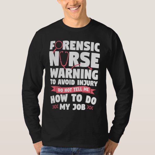 Forensic Nurse Warning To Avoid Injury Do Not Tell T-shirt (Voorkant)