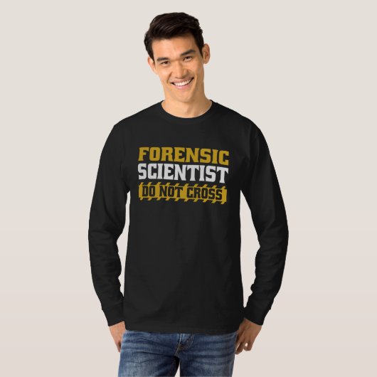 Forensic Scientist Do Not Cross Science Forensic S T-shirt (Voorkant volledig)