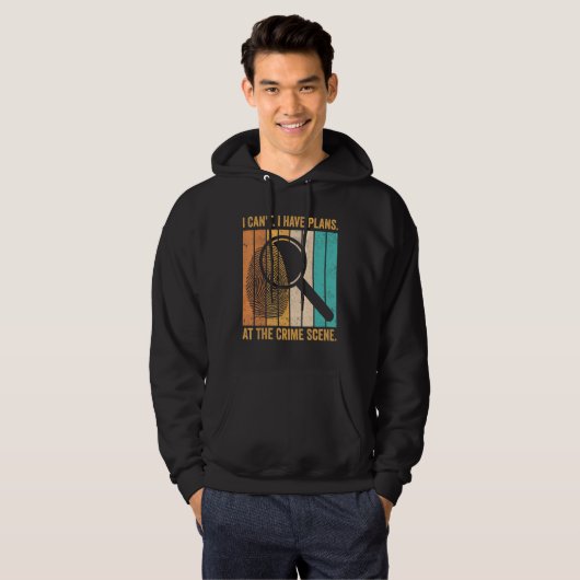 Forensic Scientist I Have Plans At The Crime Scene Hoodie (Voorkant volledig)