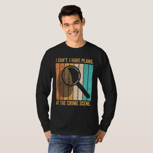 Forensic Scientist I Have Plans At The Crime Scene T-shirt (Voorkant volledig)