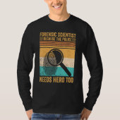 Forensic Scientist Police Hero Forensics Evidence  T-shirt (Voorkant)