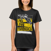 Forensic Scientist T-Shirt Live Love Forensics (Voorkant)