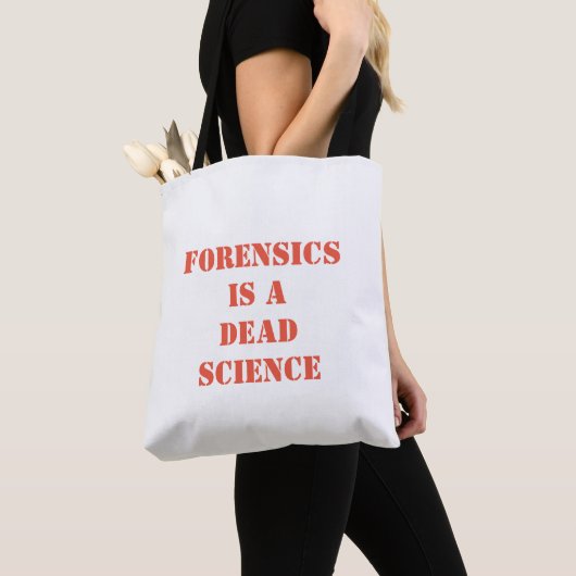 Forensics is een dode wetenschap tote bag (Dichtbij)