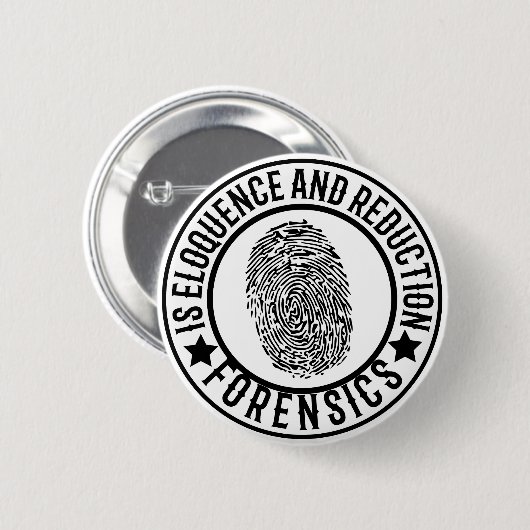 Forensics is eloquence and reduction ronde button 5,7 cm (Voorkant /achterkant)