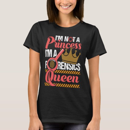Forensics Queen Forensic Scientist Forensic Scien T-shirt (Voorkant)