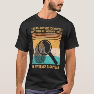 Forensisch Wetenschappelijk Bewijs Verdwijnt Bewij T-shirt
