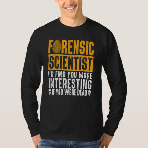 Forensisch wetenschapper Coroner Forensic Science T-shirt