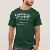 Forensisch wetenschapper Gift Idee voor forensisch T-shirt (Voorkant)