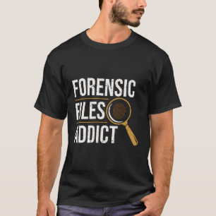 Forensische dossiers Verslavende Forensische Weten T-shirt