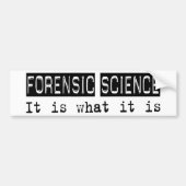 Forensische wetenschap bumpersticker (Voorkant)