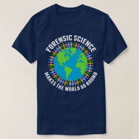 Forensische wetenschap maakt de wereld draaiende t-shirt (Design voorkant)