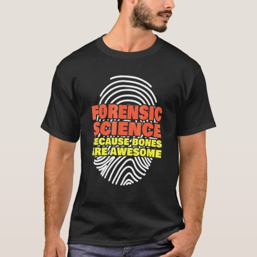 Forensische Wetenschap Omdat Botten Geweldig Zijn T-shirt (Voorkant)