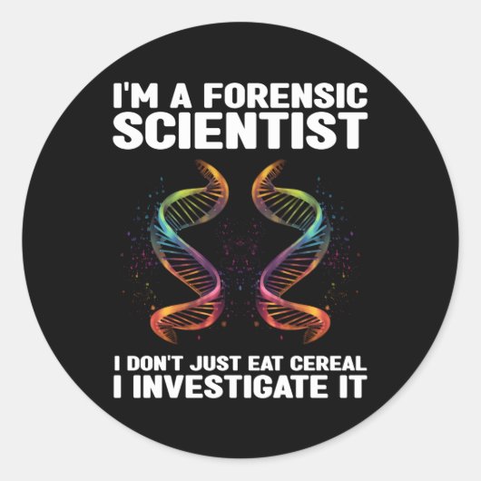 Forensische Wetenschap Onderzoeker Quote voor lijk Ronde Sticker (Voorkant)