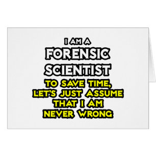 Forensische wetenschapper ... Veronderstel dat ik 