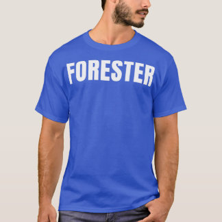 Forester Funny Job Title Professional Birthday Gif T-shirt