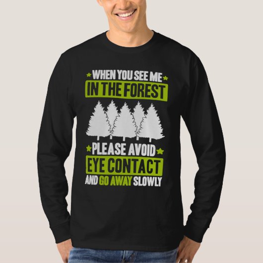 Forestry Avoid Eye Contact Forester T-shirt (Voorkant)
