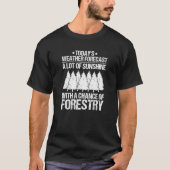 Forestry Weather Forecast Forester T-shirt (Voorkant)