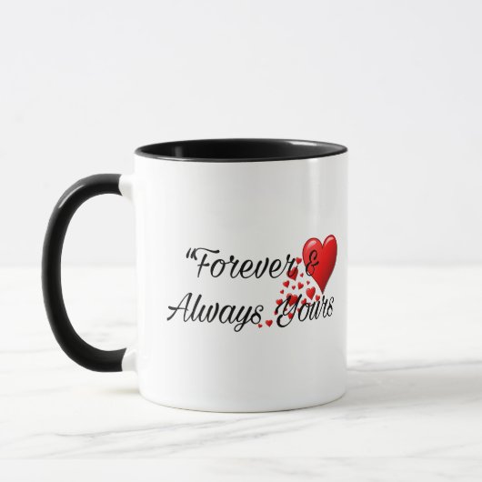 Forever & Always Yours - Romantic Love Mug Mok (Links)