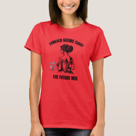 Forever Begins Today Bruids SVG - De Toekomstige M T-shirt