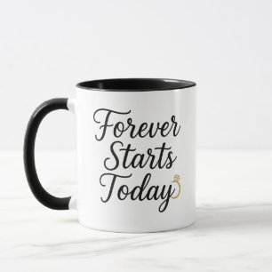 Forever Begint Vandaag - Romantisch Trouwcitaat T- Mok