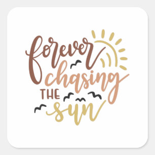 Forever chasing the sun vierkante sticker