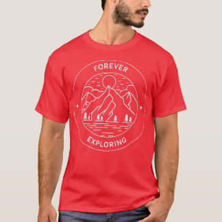 Forever Exploring Explorer Wandelen Camping Reizen T-shirt