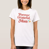 Forever Grateful Mom T-shirt (Voorkant)