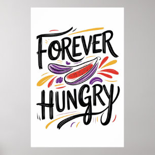 Forever Hungry Typography-Poster Poster