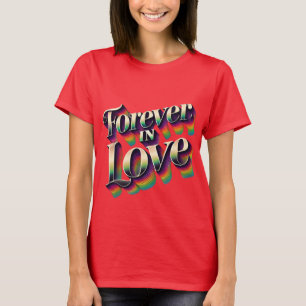 Forever in Love Romantisch T-shirt