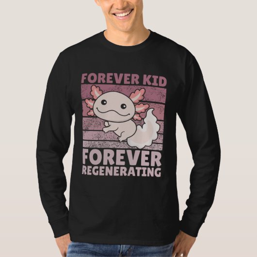 Forever kid forever regenerating Cute Axolotl T-shirt (Voorkant)