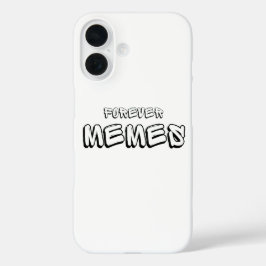 Forever Memes 🌐 Grappige meme iPhone 16 Hoesje