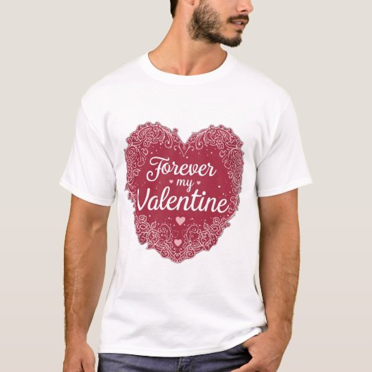 “Forever My Valentine” T-shirt (Voorkant)